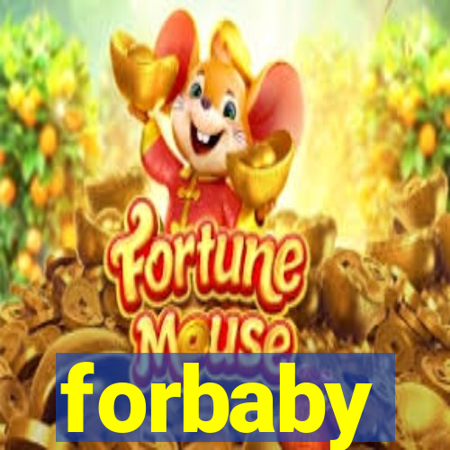 forbaby