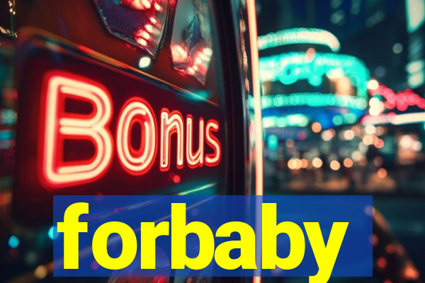 forbaby