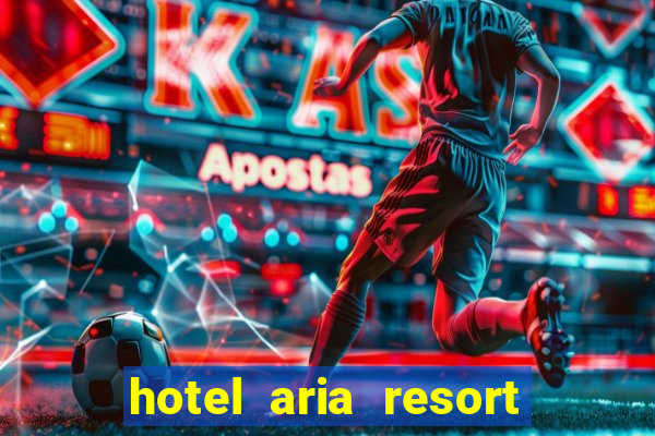 hotel aria resort & casino