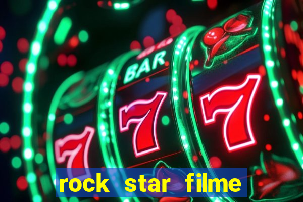 rock star filme completo dublado