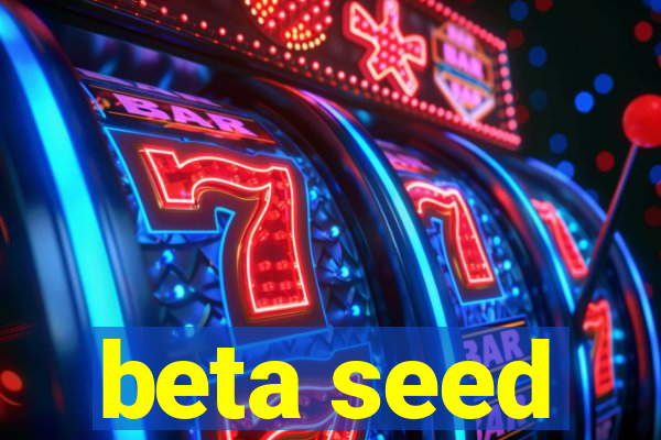 beta seed