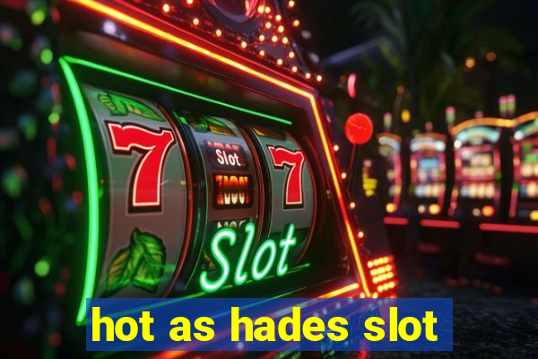 hot as hades slot