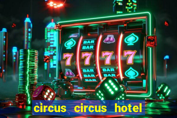 circus circus hotel casino & theme park