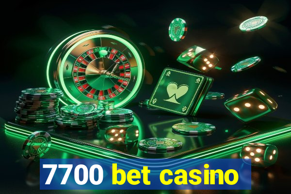 7700 bet casino