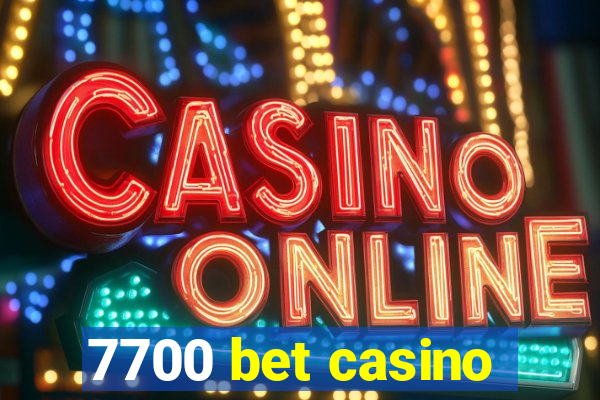 7700 bet casino