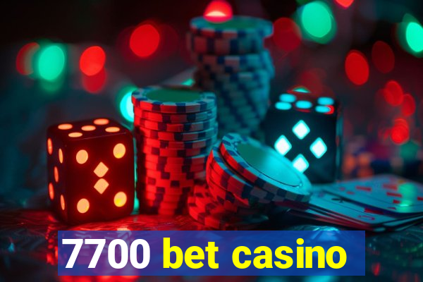 7700 bet casino