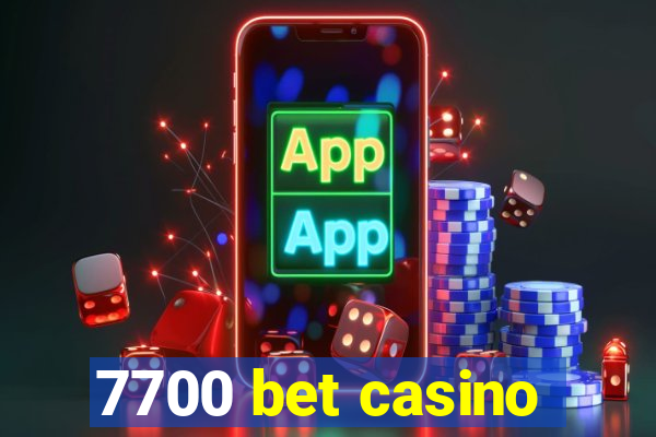 7700 bet casino