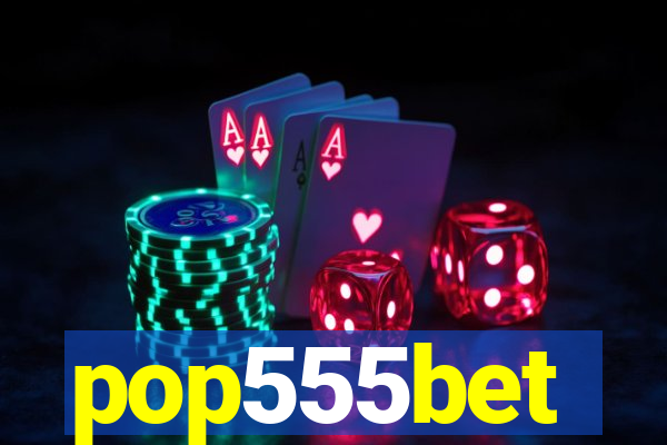 pop555bet