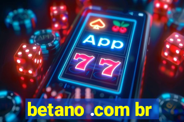 betano .com br