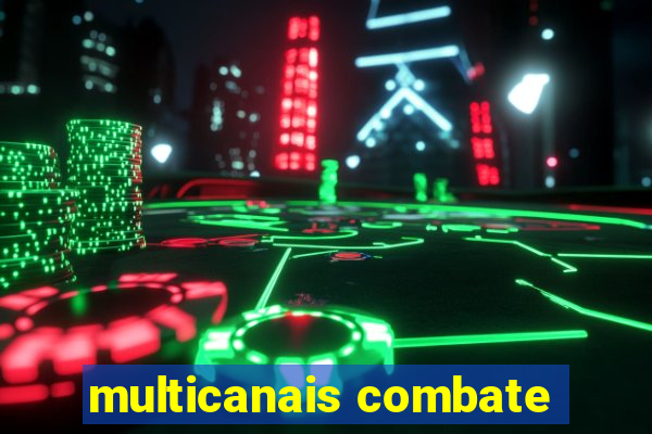 multicanais combate