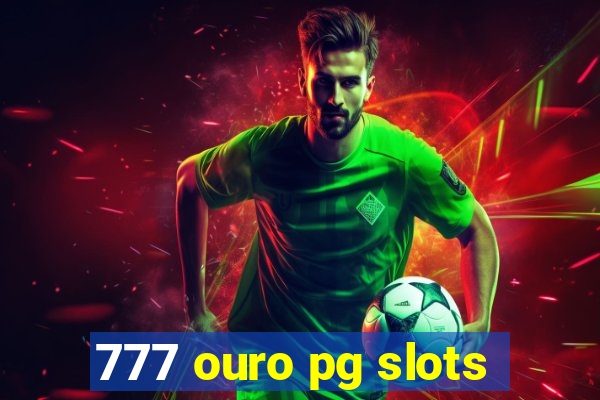 777 ouro pg slots