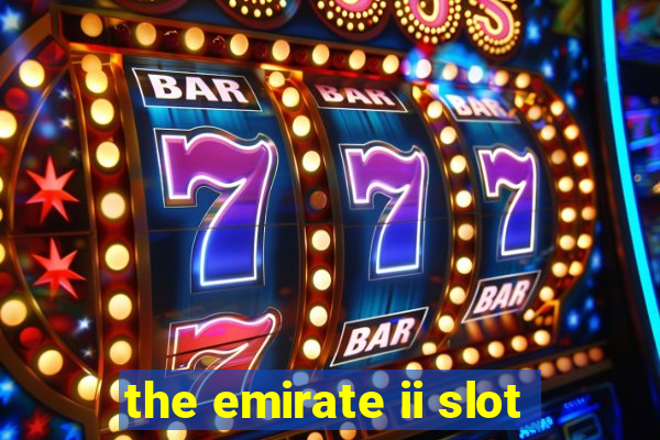 the emirate ii slot