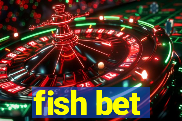 fish bet