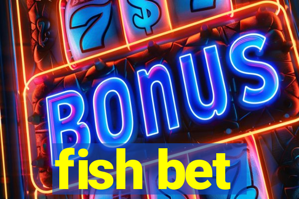 fish bet