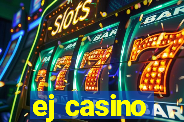 ej casino