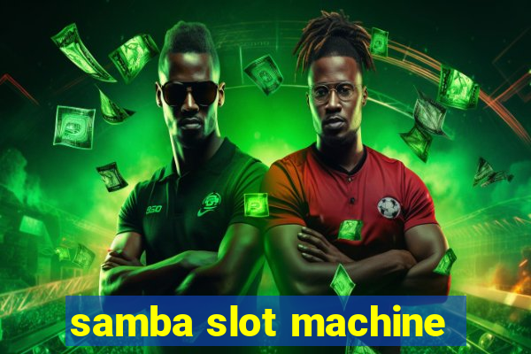 samba slot machine