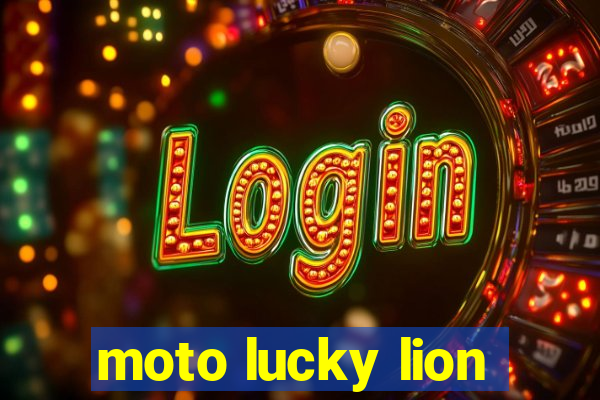 moto lucky lion