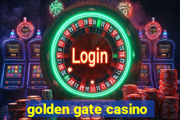 golden gate casino