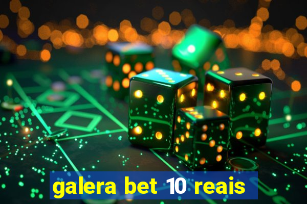 galera bet 10 reais