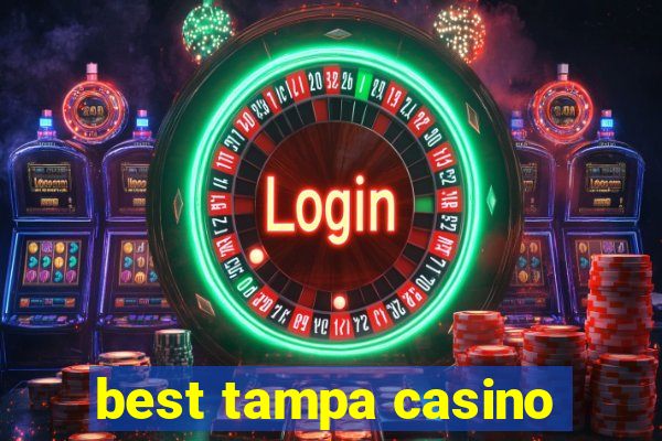 best tampa casino