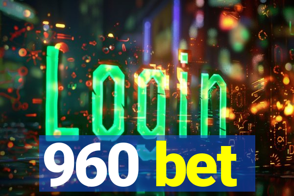 960 bet