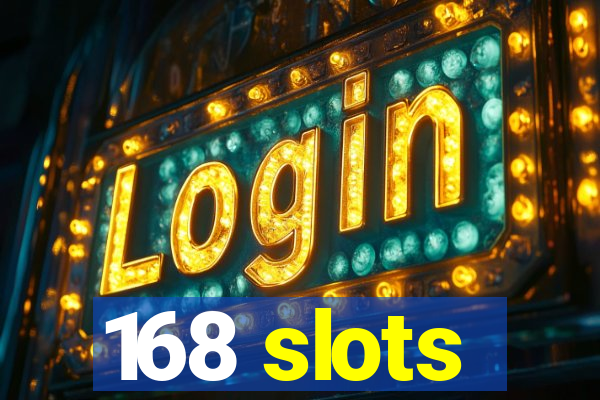 168 slots