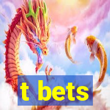 t bets