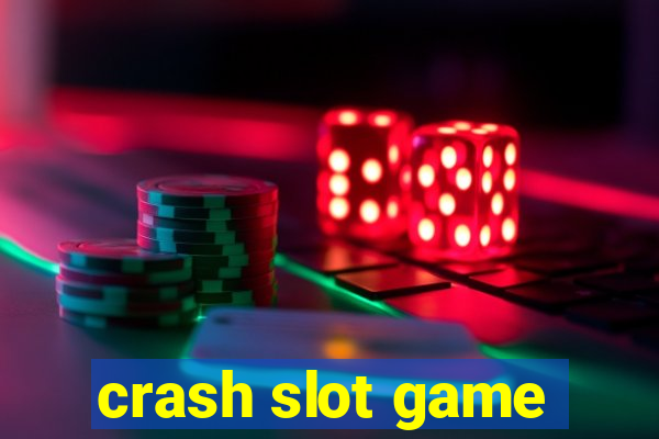 crash slot game