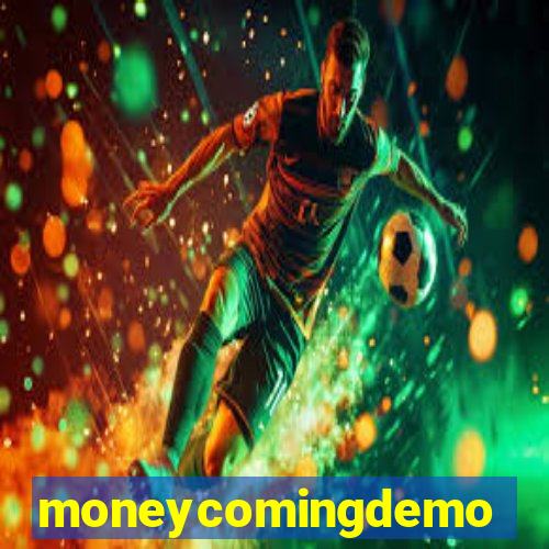 moneycomingdemo