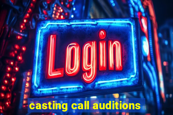 casting call auditions