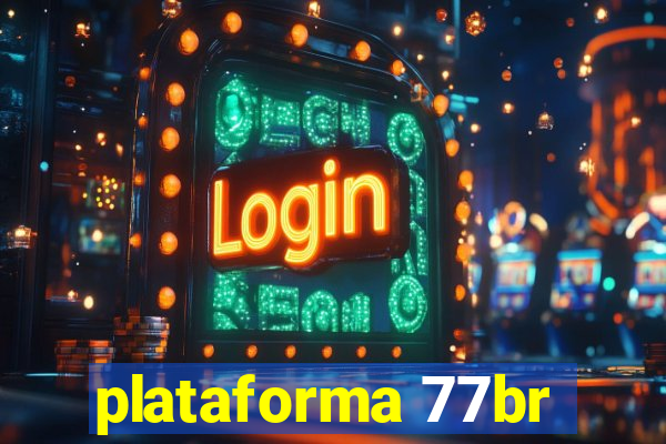 plataforma 77br