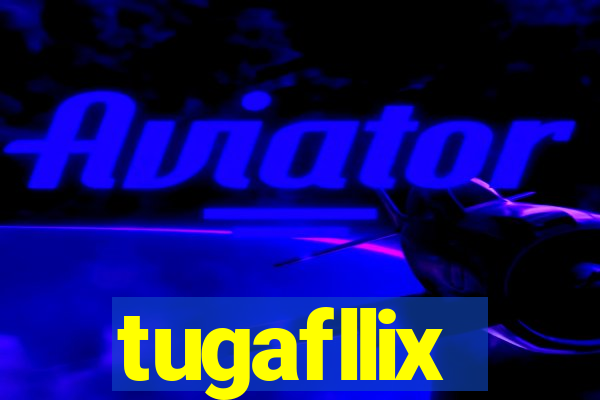 tugafllix