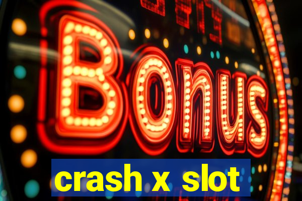 crash x slot