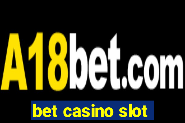 bet casino slot