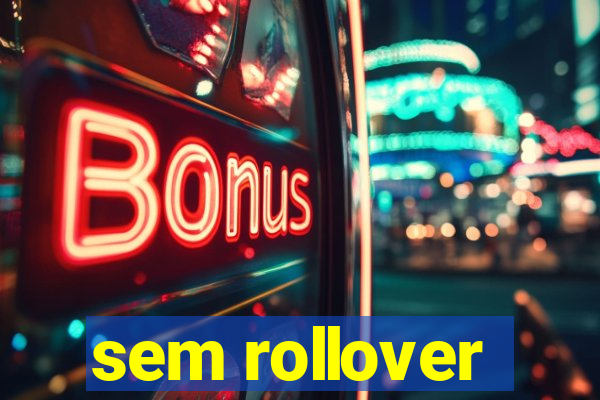 sem rollover