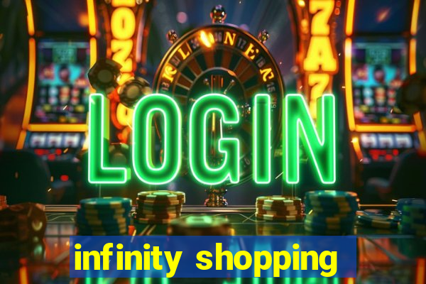 infinity shopping