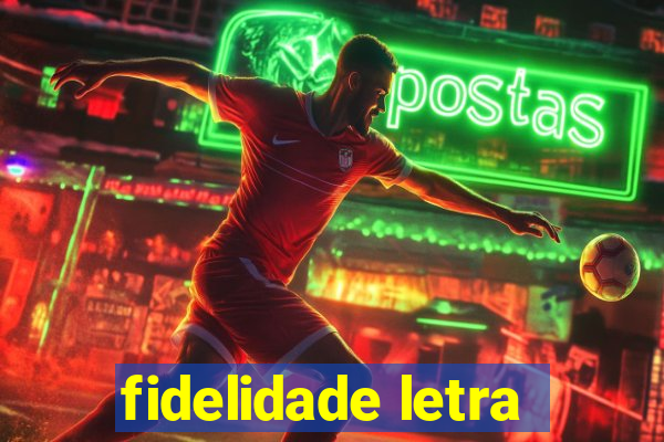 fidelidade letra