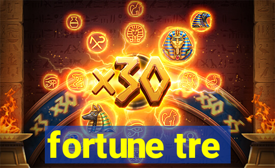 fortune tre