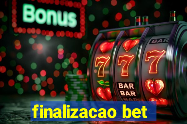 finalizacao bet