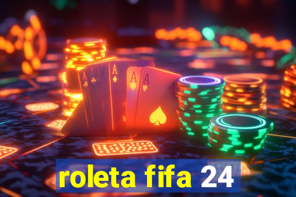 roleta fifa 24