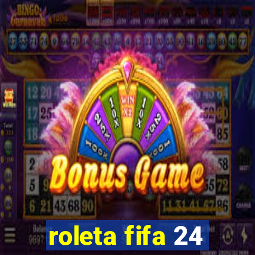 roleta fifa 24