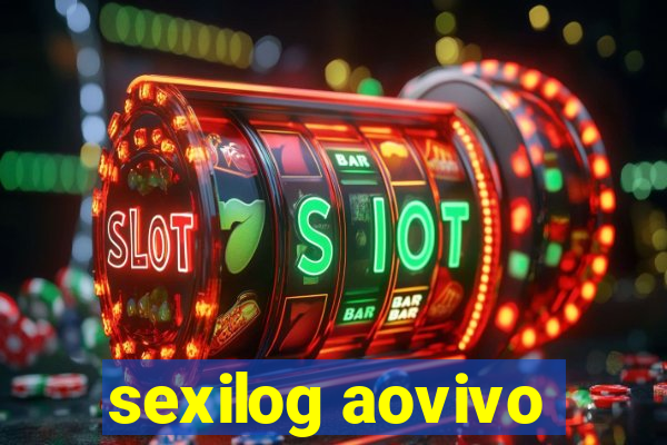 sexilog aovivo