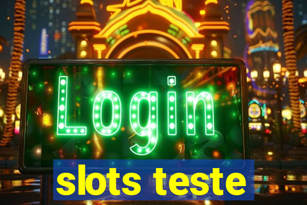 slots teste