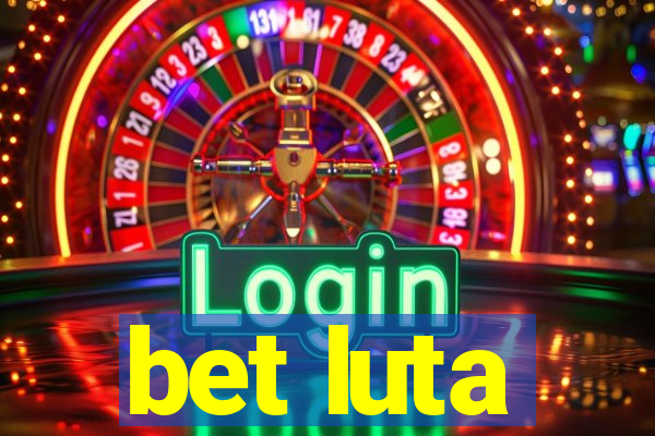 bet luta