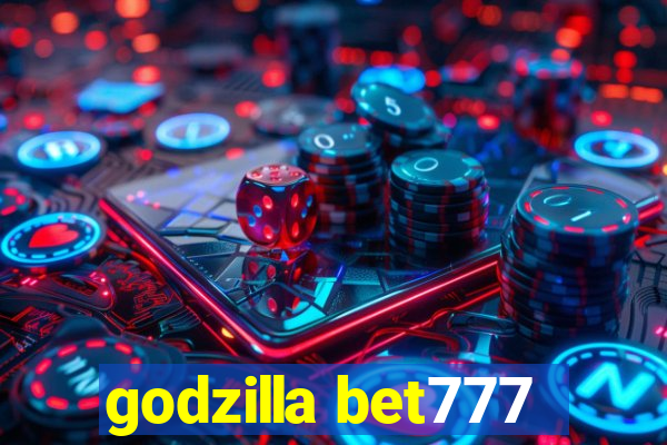 godzilla bet777