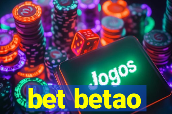 bet betao