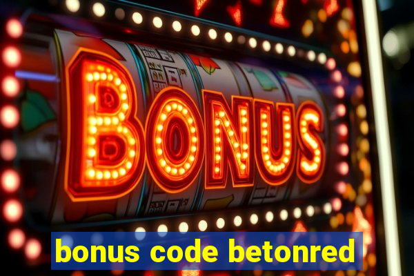 bonus code betonred