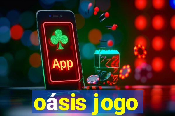 oásis jogo