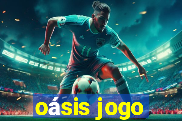 oásis jogo