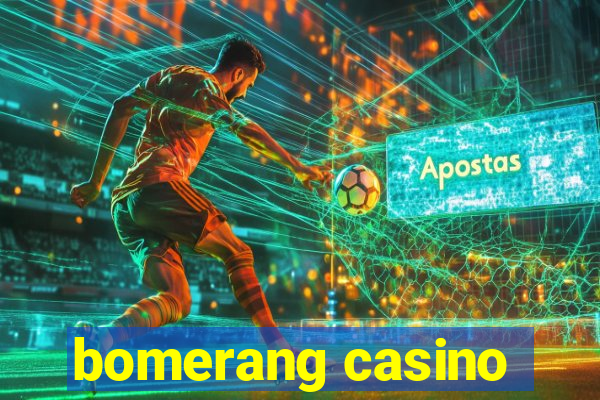 bomerang casino